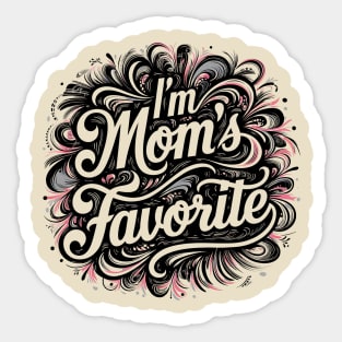 Elegant cursive lettering boldly declares "I'm Mom's Favorite"children and kids Sticker
